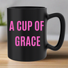 A CUP OF GRACE MUG